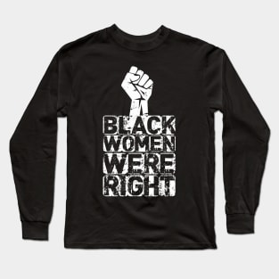Black-Women-Were-Right Long Sleeve T-Shirt